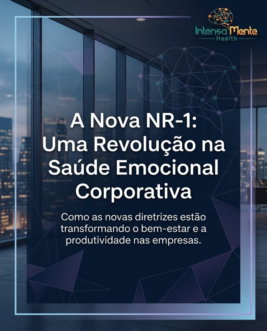 A Nova NR-1: Uma Revolução na Saúde Emocional Corporativa